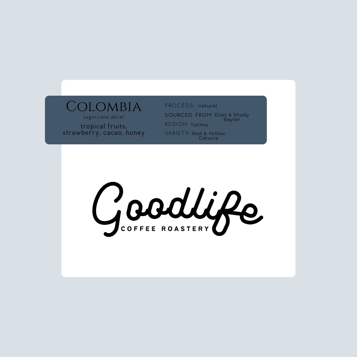 Goodlife Colombia Sugarcane Decaf coffee bag